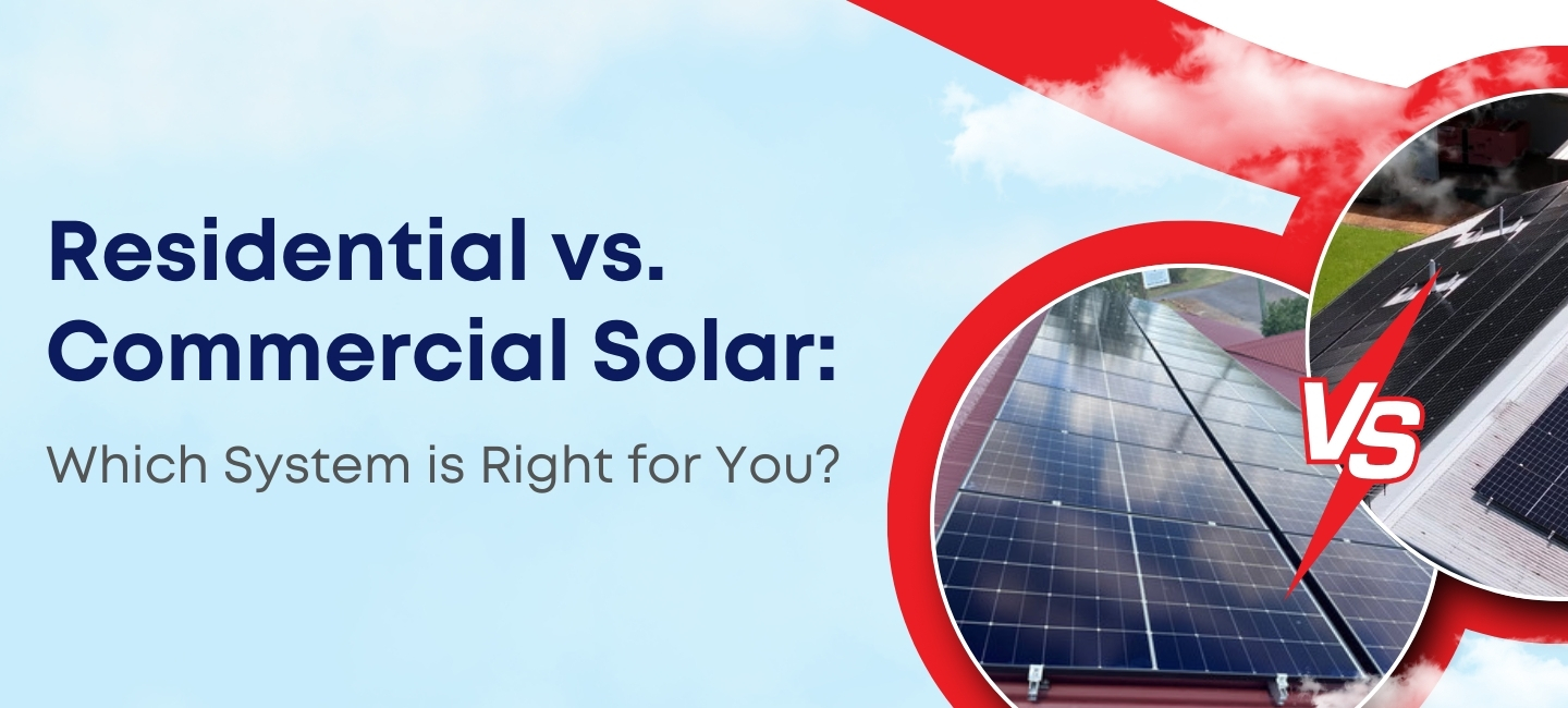 Residential vs. Commercial Solar: Which System Is Right for You?